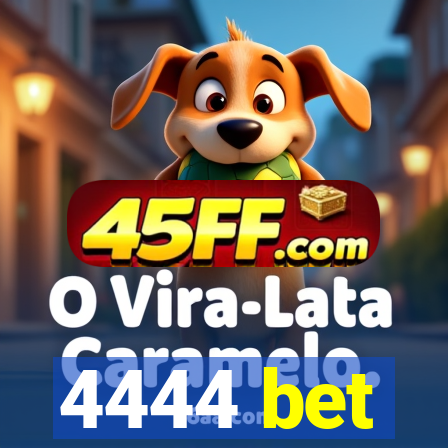 4444 bet
